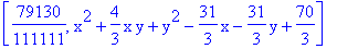[79130/111111, x^2+4/3*x*y+y^2-31/3*x-31/3*y+70/3]